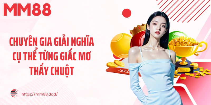 Chuyên gia giải nghĩa cụ thể từng giấc mơ thấy chuột