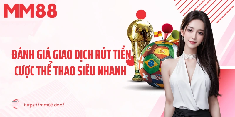 Đánh giá giao dịch rút tiền cược thể thao siêu nhanh 