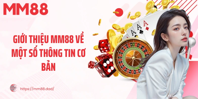 Giới thiệu MM88 về một số thông tin cơ bản