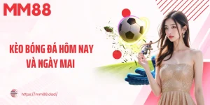 Kèo Bóng Đá Hôm Nay Và Ngày Mai - Tối Ưu Lợi Nhuận Cược