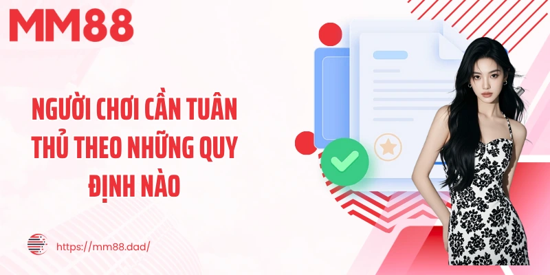 Người chơi cần tuân thủ theo những quy định nào