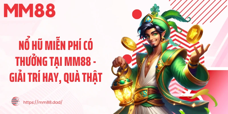 Nổ Hũ Miễn Phí Có Thưởng