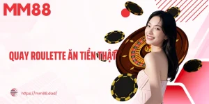 Quay Roulette Ăn Tiền Thật - Tận Hưởng Cơ Hội Thắng Lớn