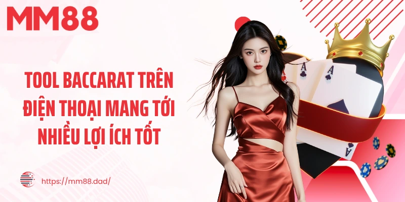 Tool baccarat trên điện thoại mang tới nhiều lợi ích tốt
